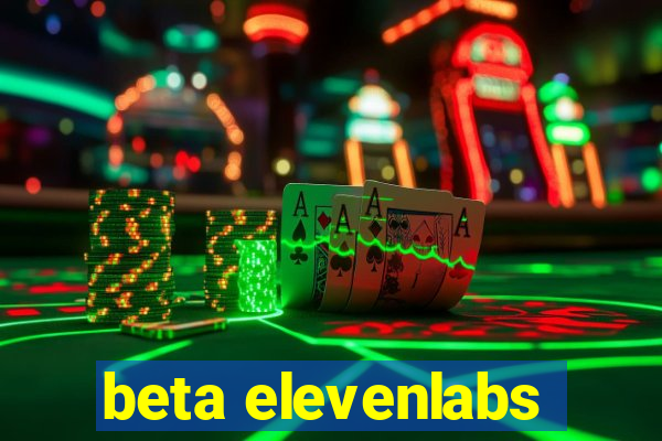 beta elevenlabs